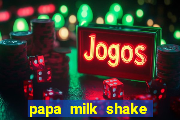 papa milk shake click jogos